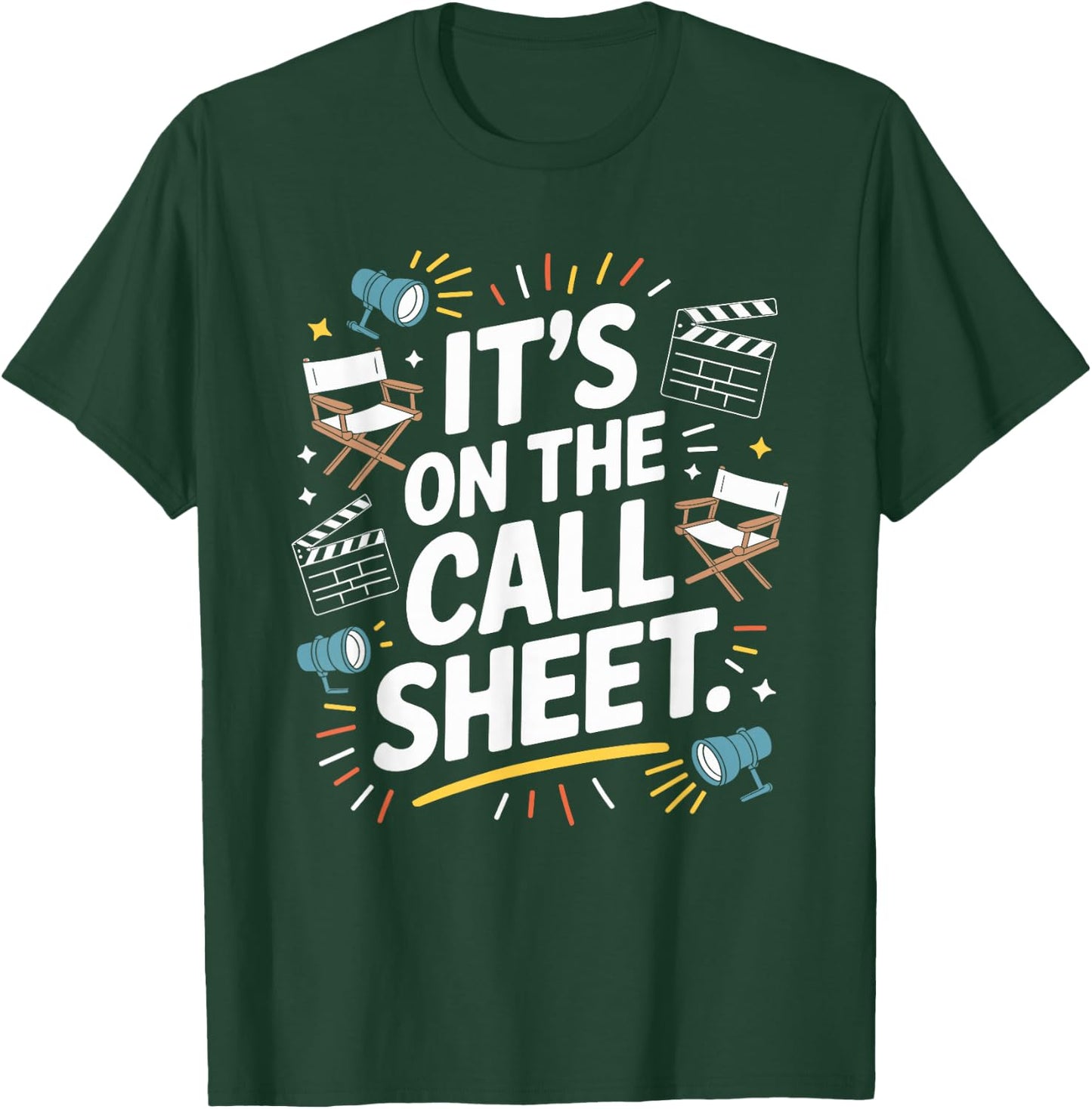 It's On The Call Sheets, Movie Director Filmmaker T-Shirt - T-Shirt | Forest