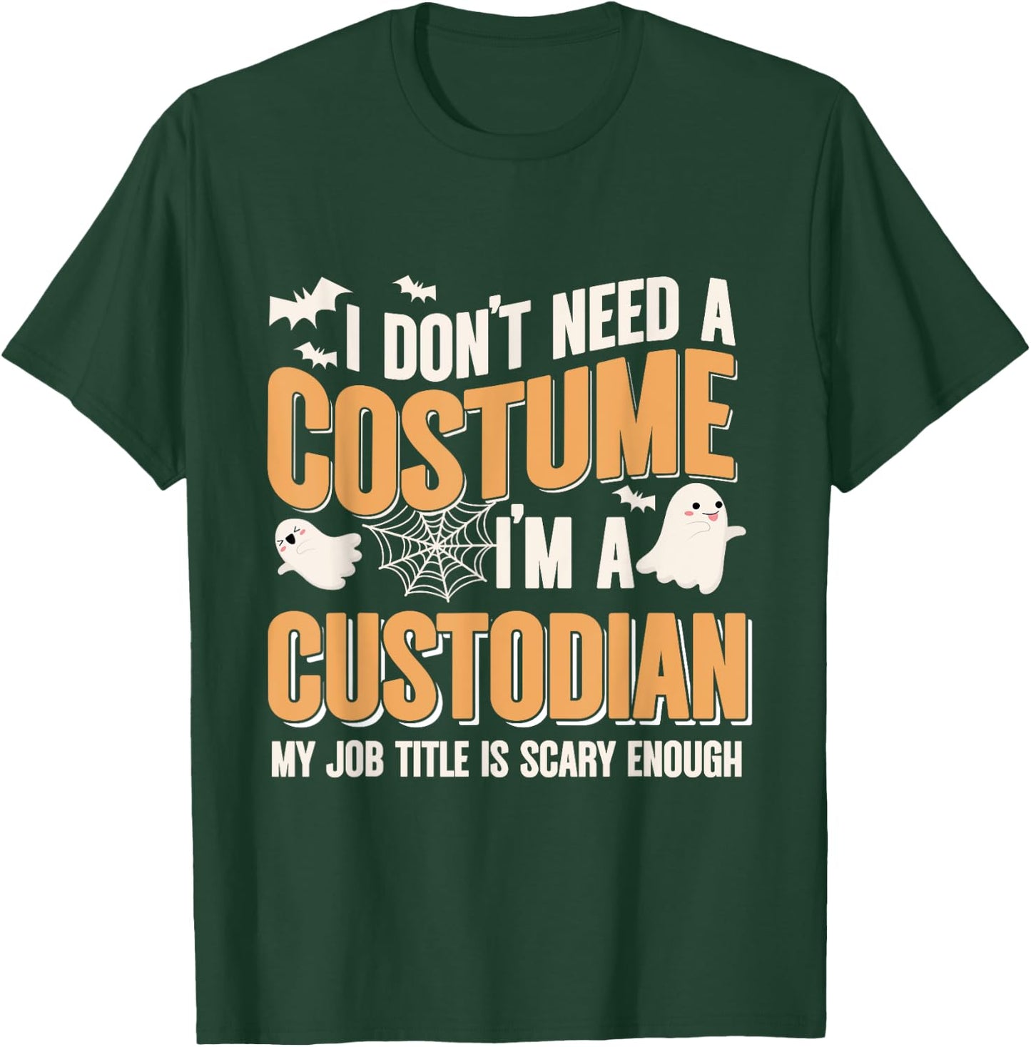 I Don't Need A Costume I'm A Custodian Halloween T-Shirt - T-Shirt | Forest