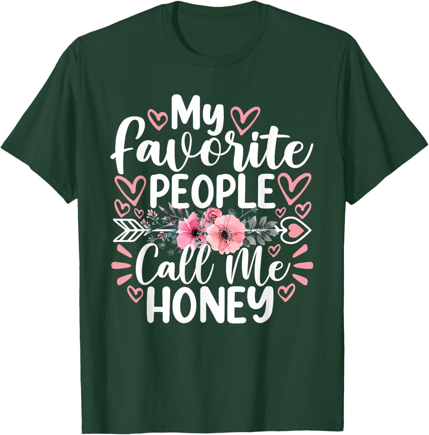 My Favorite People Call Me Honey Funny Grandma Mother's Day T-Shirt - T-Shirt | Forest