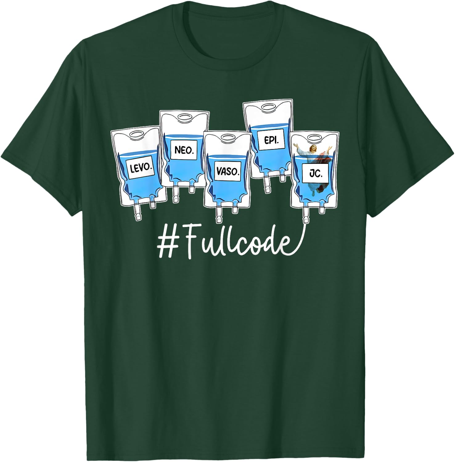 Full Code ICU ER Nurse Pharmacist Jesus Critical Care Nurse T-Shirt - T-Shirt | Forest