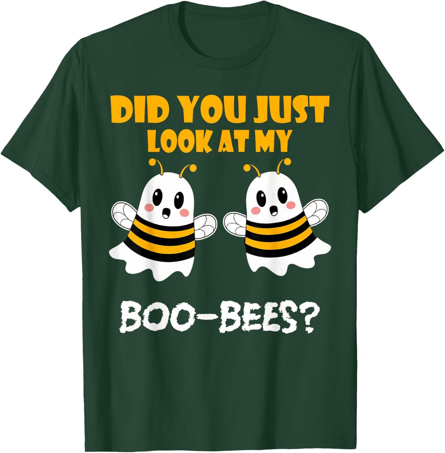 Funny Halloween, Did You Just Look At My Boo-Bees T-Shirt - T-Shirt | Forest