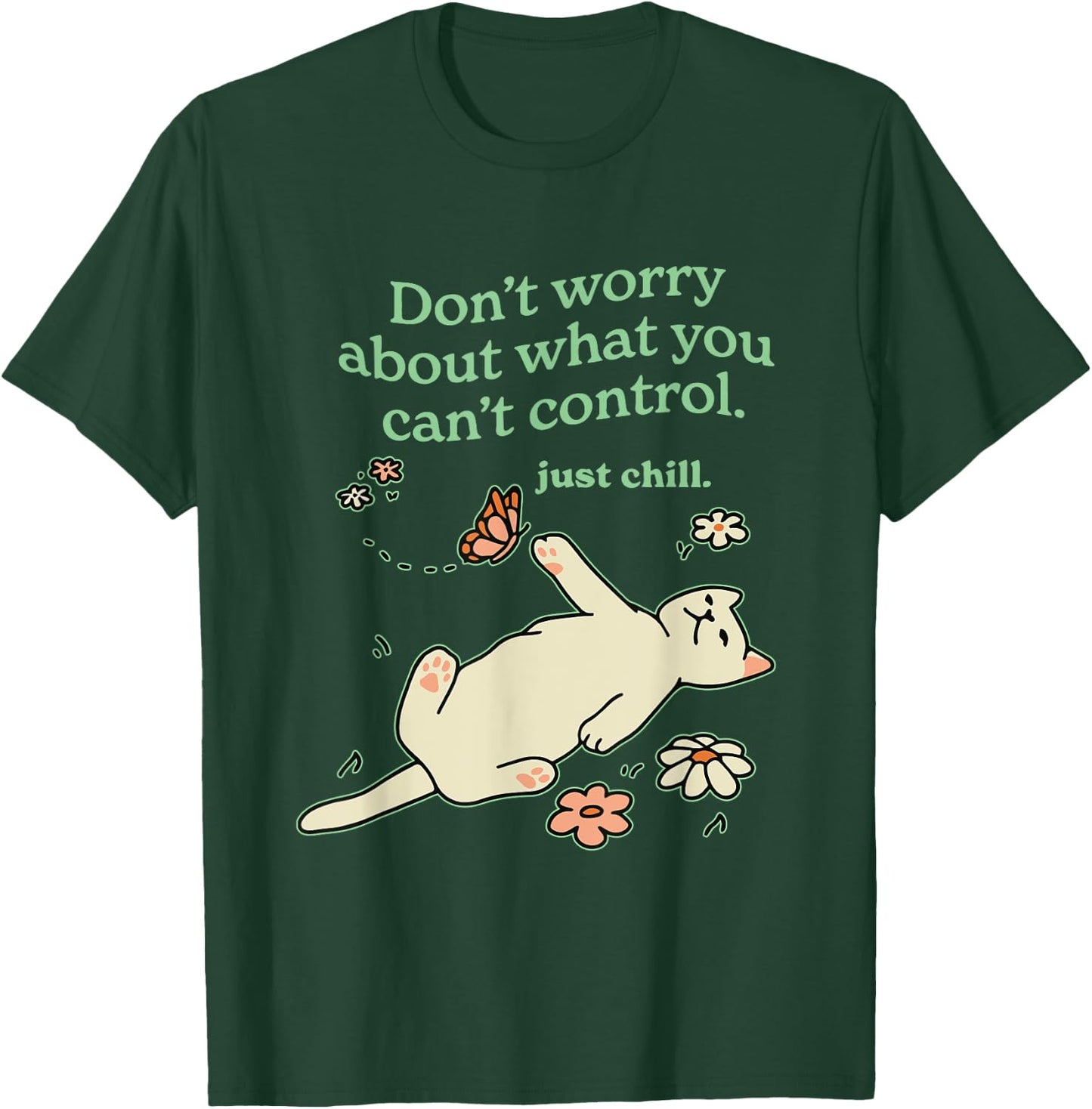 Don't Worry About What You Can't Control. Apparel T-Shirt - T-Shirt | Forest