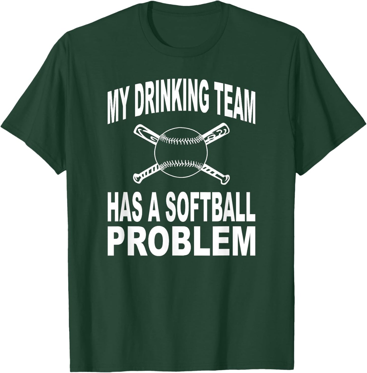 Funny Softball Shirt My Drinking Team Has A Softball Problem T-Shirt - T-Shirt | Forest