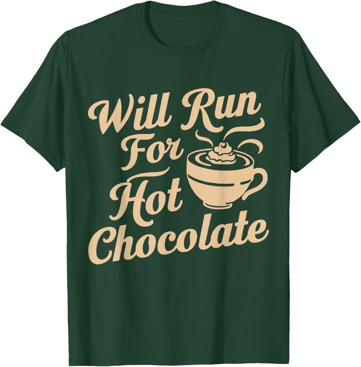 Will Run For Hot Chocolate Lovers Running Runner's Winter T-Shirt - T-Shirt | Forest