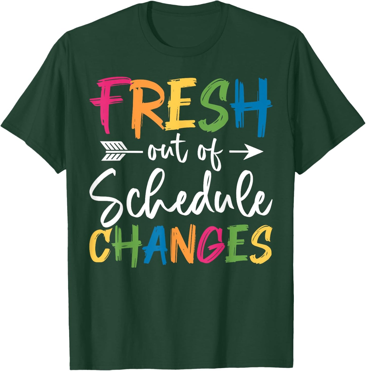 Fresh Out Of Schedule Changes Counselor Back To School T-Shirt - T-Shirt | Forest