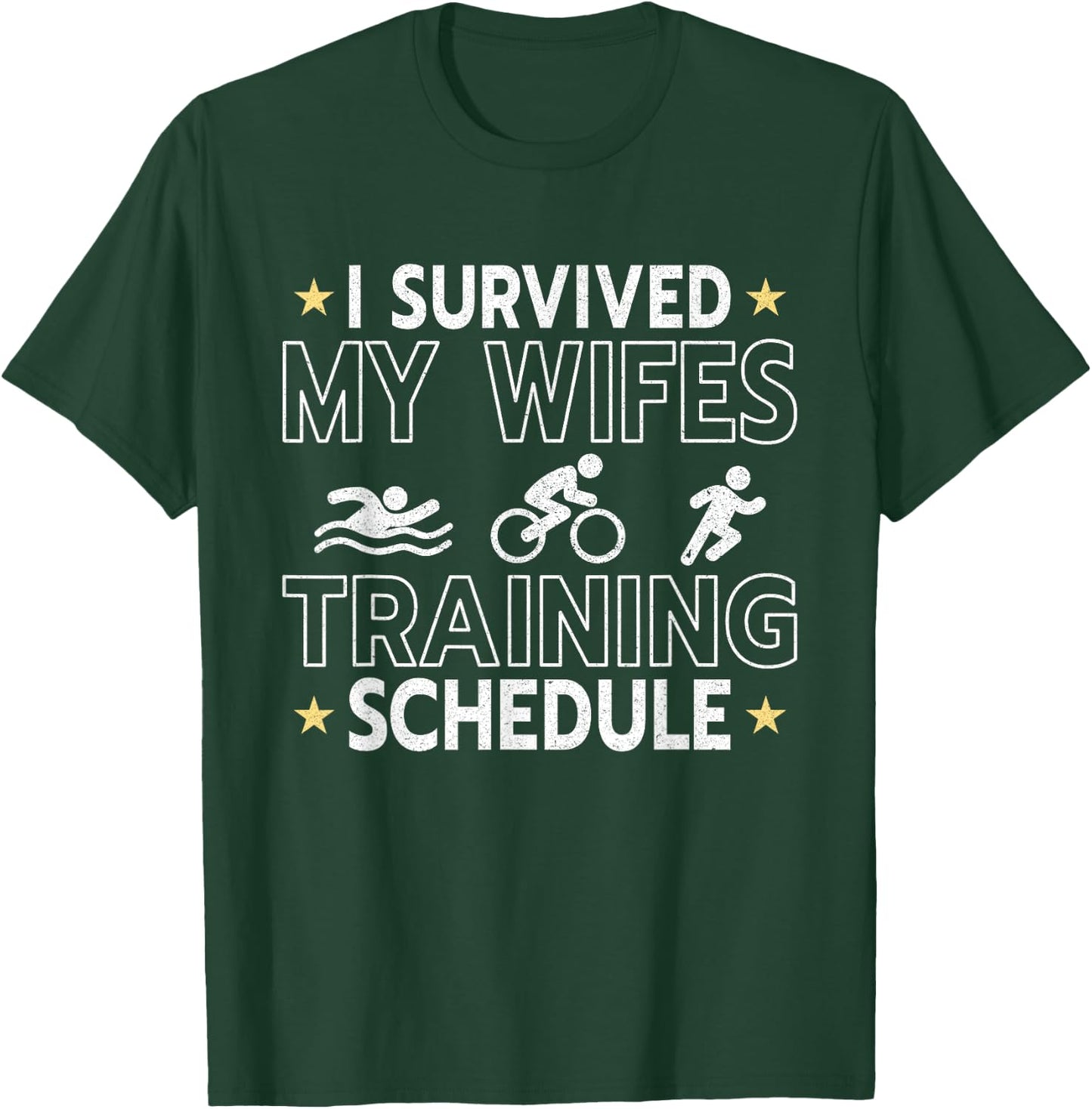 I Survived my Wifes Triathlon Training Schedule Athletics T-Shirt - T-Shirt | Forest