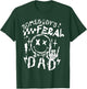 Somebodys-feral-dad T-Shirt - T-Shirt | Forest
