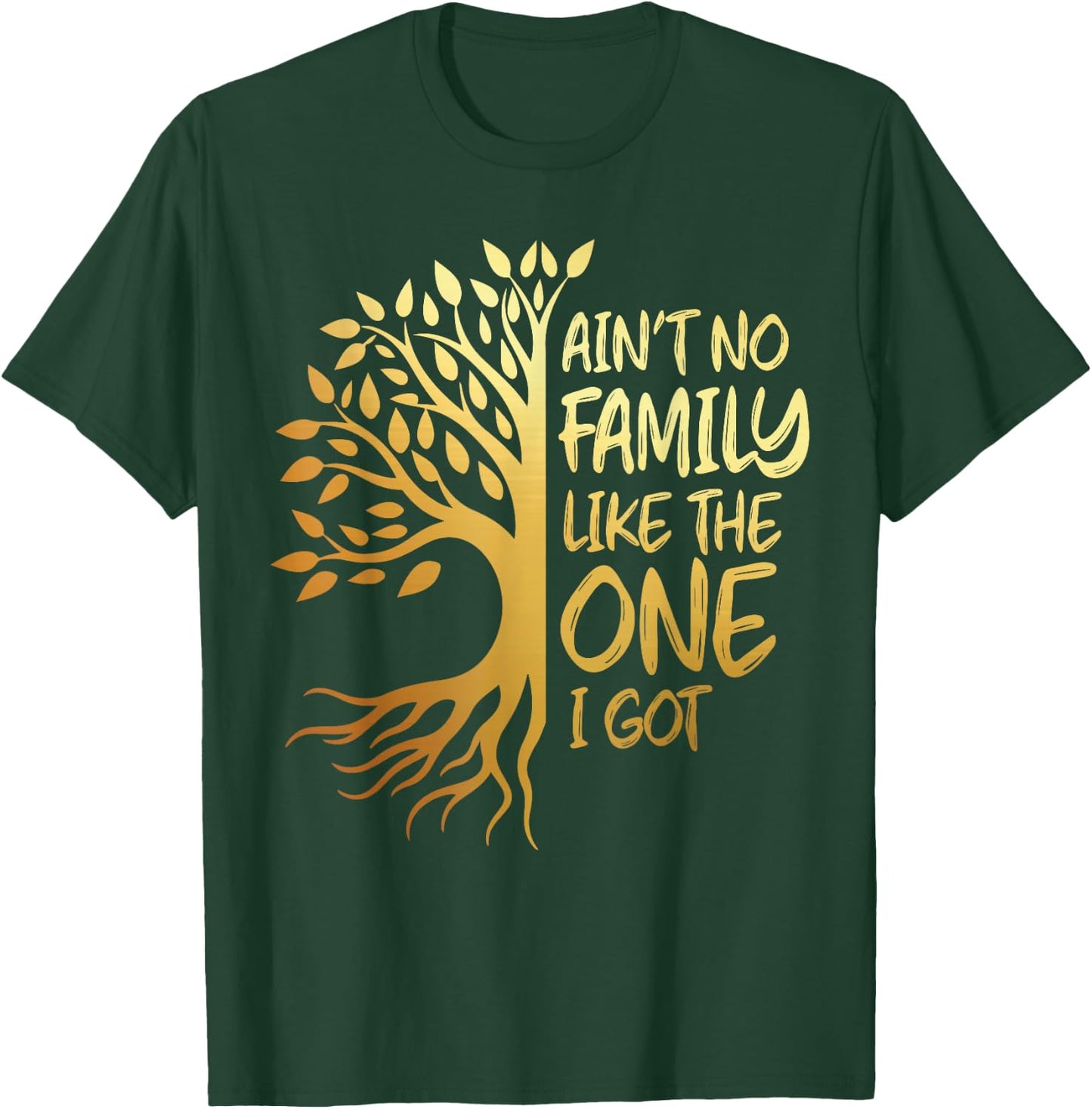 Ant no family like the one i got family tree reunion 2024 T-Shirt - T-Shirt | Forest