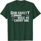 2nd Amendment Gun Safety Rule 1 is Carry One T-Shirt - T-Shirt | Forest
