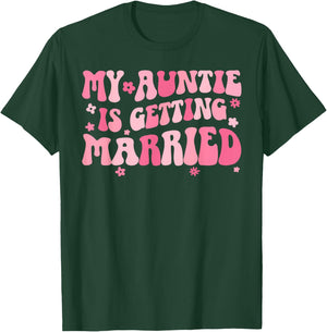 My Auntie is Getting Married Niece of The Bride Niece T-Shirt - T-Shirt | Forest