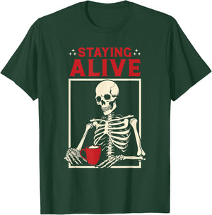 Staying Alive Coffee Skeleton - Coffee Lover Funny T-Shirt - T-Shirt | Forest