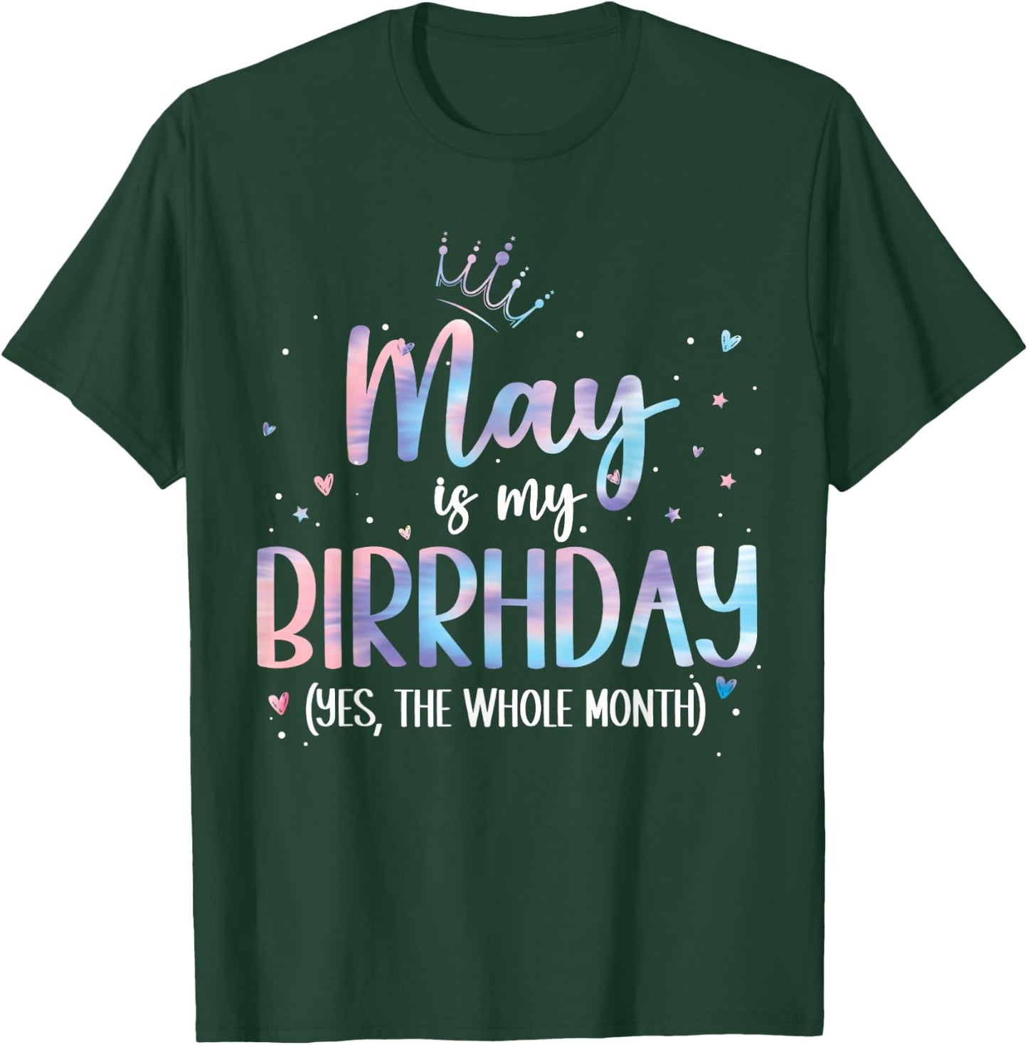May is My Birthday Yes The Whole Month birthday party T-Shirt - T-Shirt | Forest