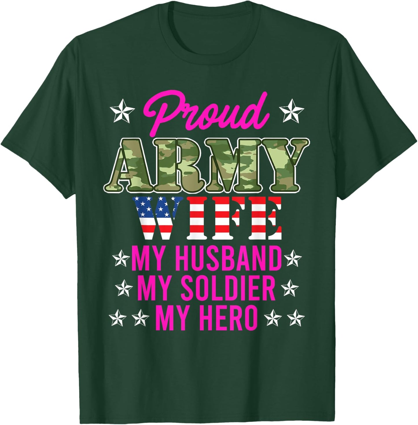 Proud Army Wife My Husband My Soldier Hero USA Military Fan T-Shirt - T-Shirt | Forest