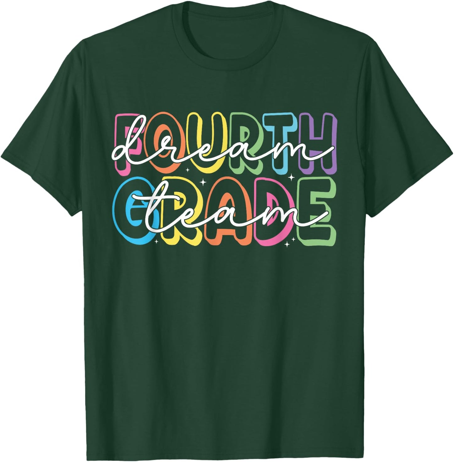 Fourth Grade Dream Team 4th Grade Teacher Back to School Men Women Girls Kids T-Shirt - T-Shirt | Forest