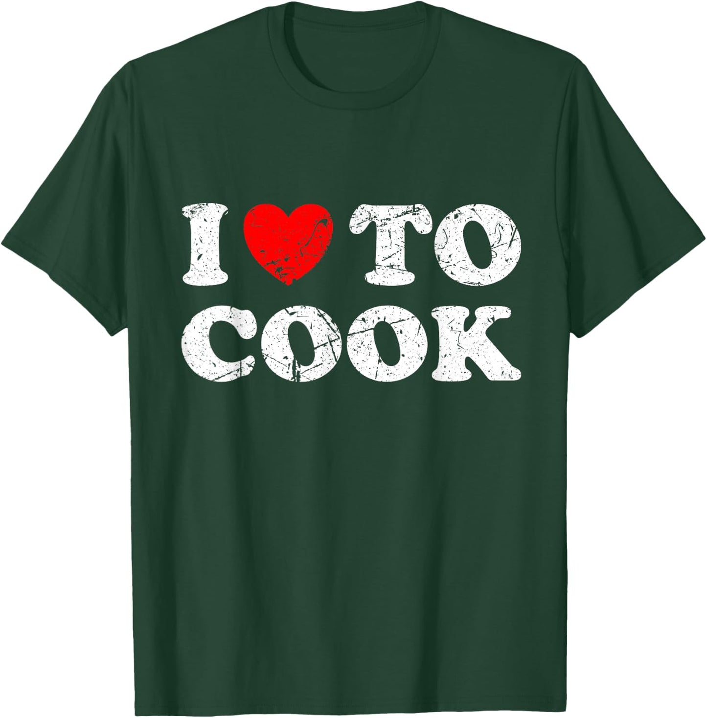 Distressed Grunge Worn Out Style I Love To Cook T-Shirt - T-Shirt | Forest