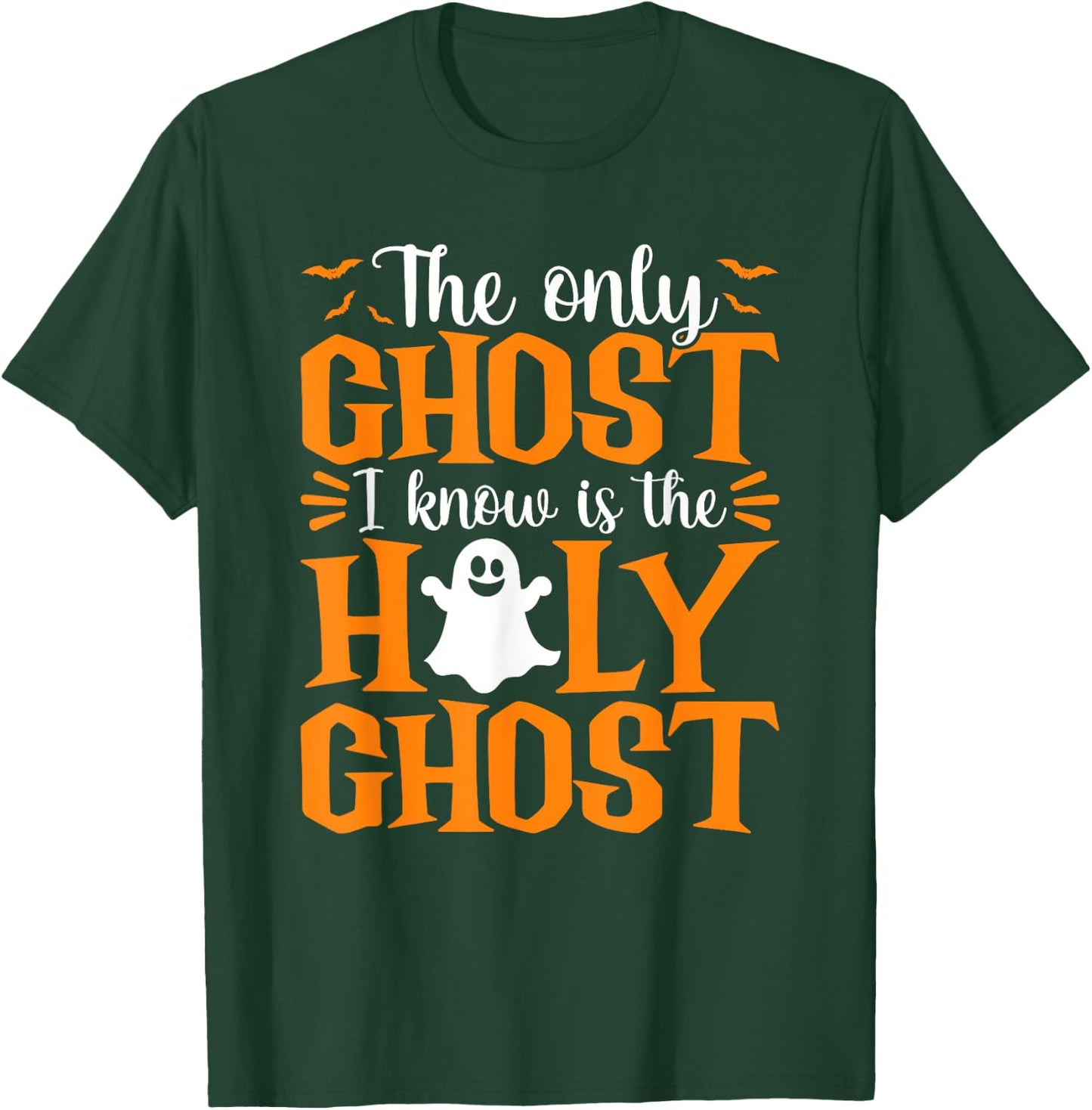 Halloween The Only Ghost I Know Is The Holy Ghost Christian T-Shirt - T-Shirt | Forest