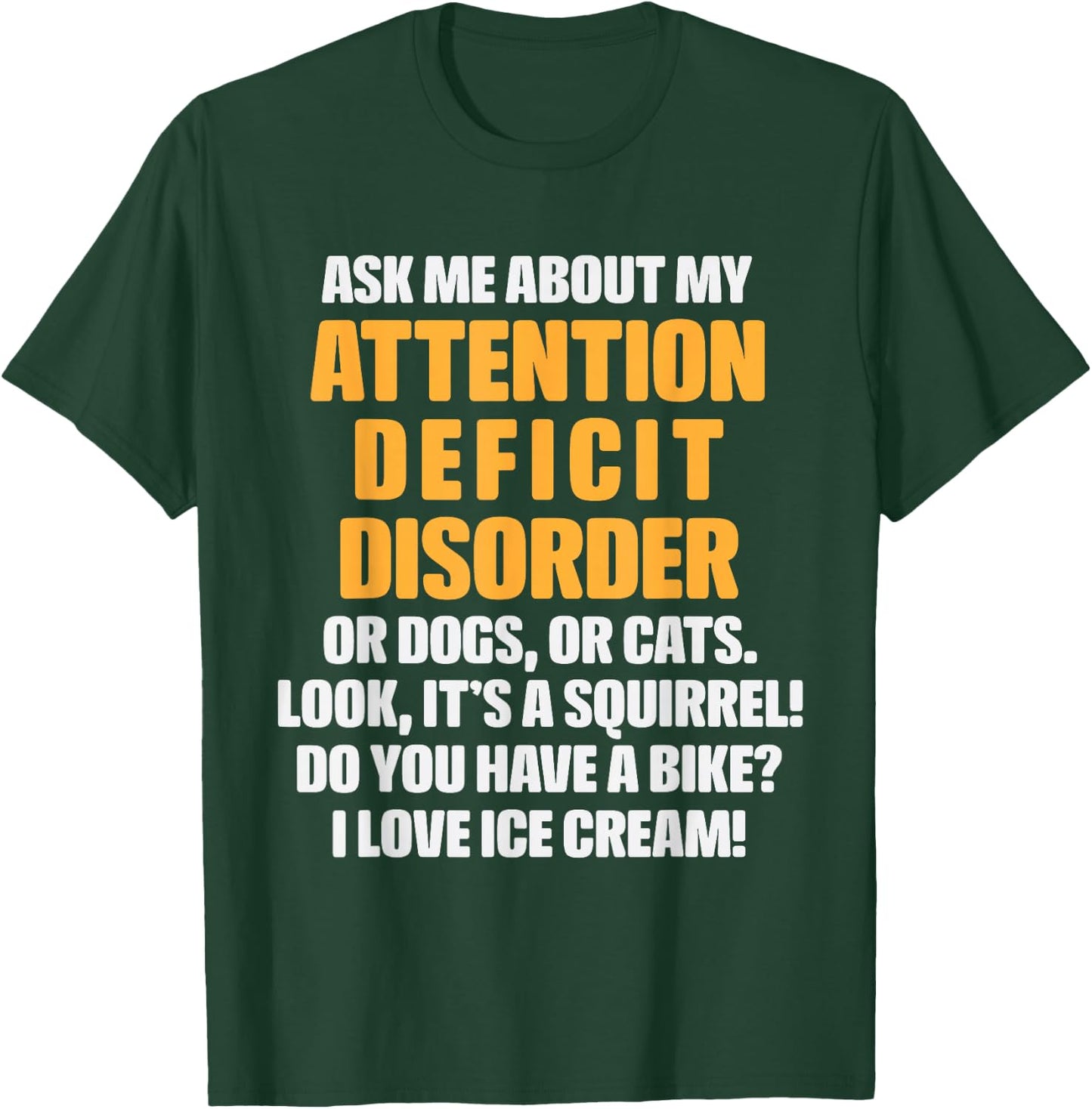 Ask Me About My ADHD Funny ADD Attention Deficit Disorder T-Shirt - T-Shirt | Forest