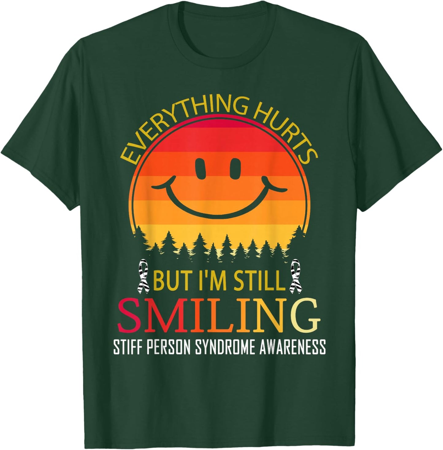 I'm still smiling Stiff person syndrome Awareness, SPS T-Shirt - T-Shirt | Forest