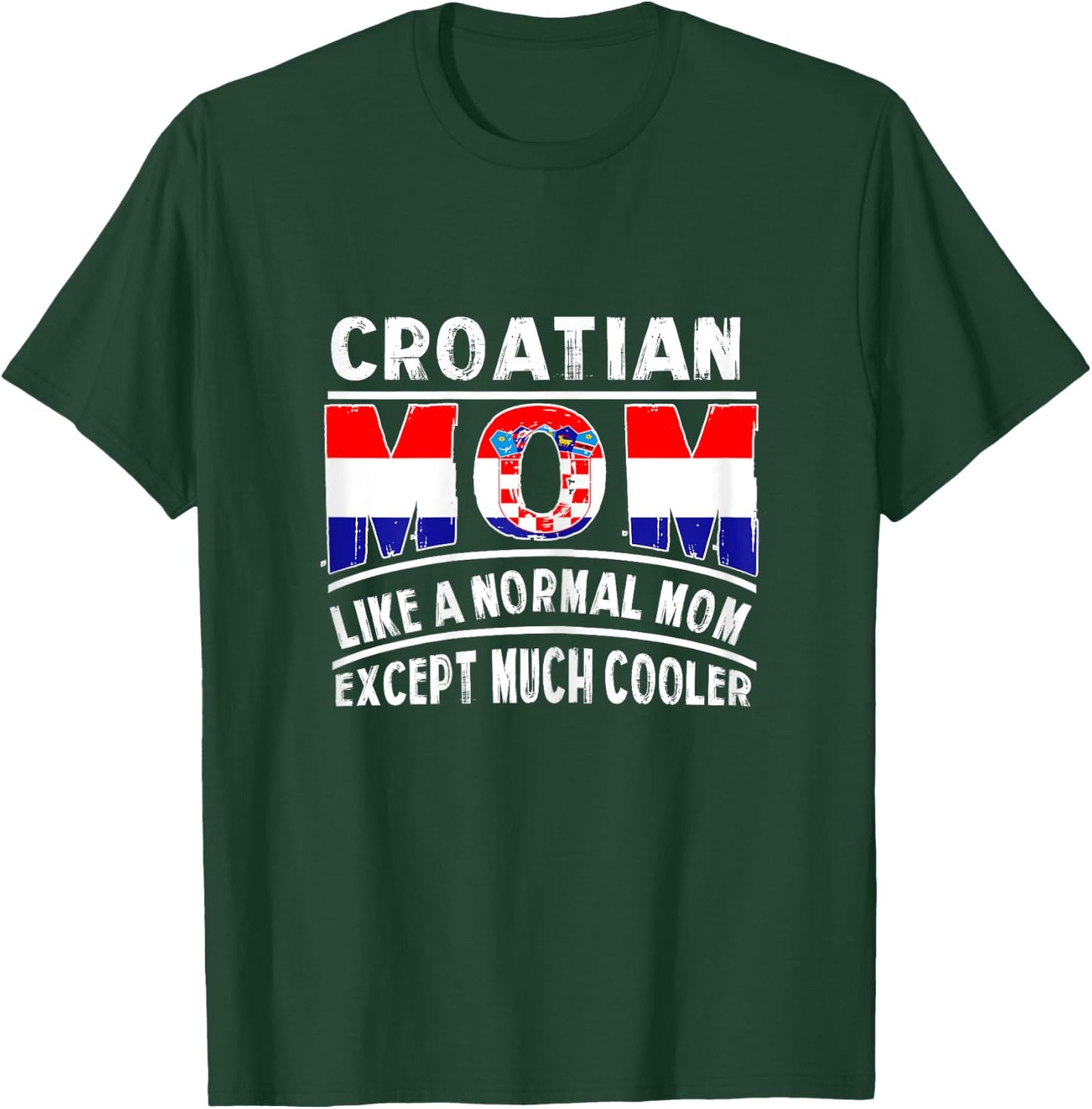 Croatian Mom Like A Normal Except Much Cooler Croatia Mama T-Shirt - T-Shirt | Forest
