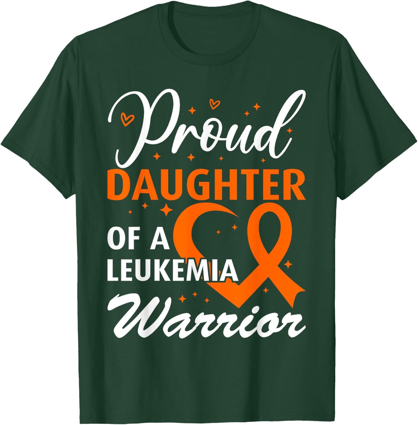 Leukemia Awareness Proud Daughter of a Leukemia Warrior T-Shirt - T-Shirt | Forest