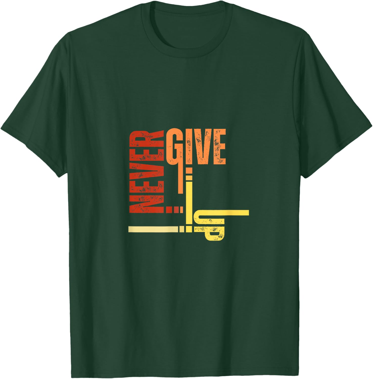 Never Give Up T-Shirt - T-Shirt | Forest
