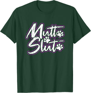 Mutt Slut Adopt A Dog Animal Rescue Shelter Puppy T-Shirt - T-Shirt | Forest