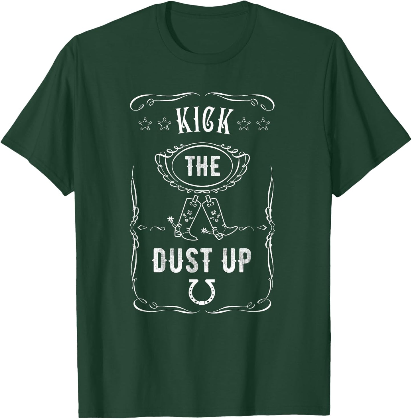 Kick The Dust Up Cowboy Cowgirl Western T-Shirt - T-Shirt | Forest
