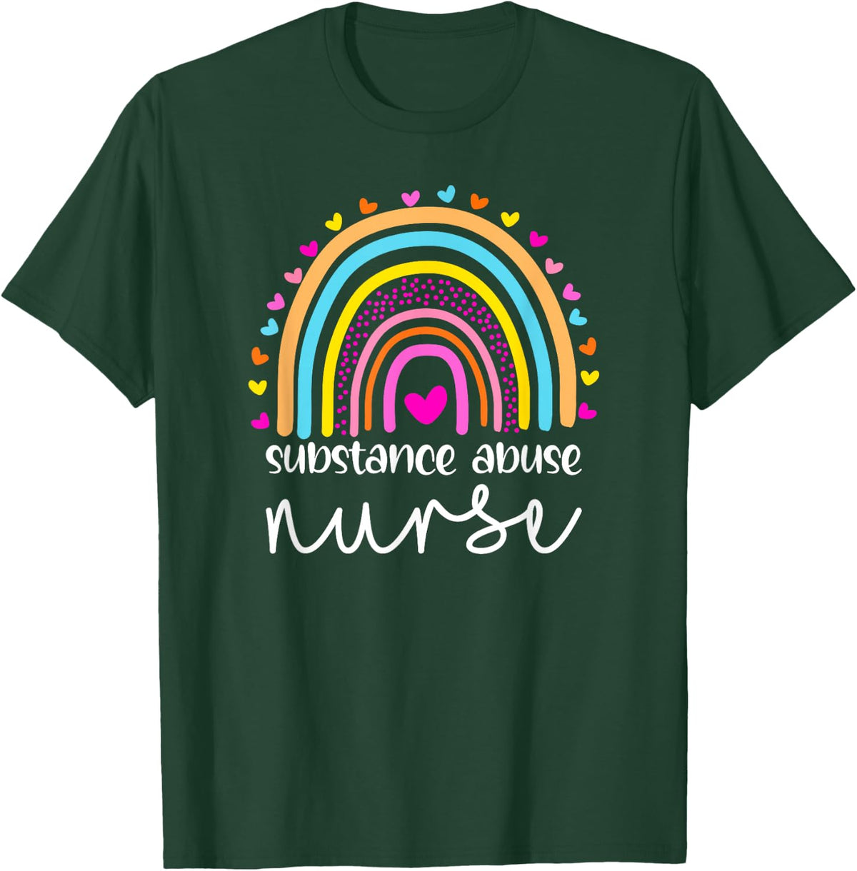 SA Nurse Substance Abuse Nurse Nurses Day T-Shirt - T-Shirt | Forest