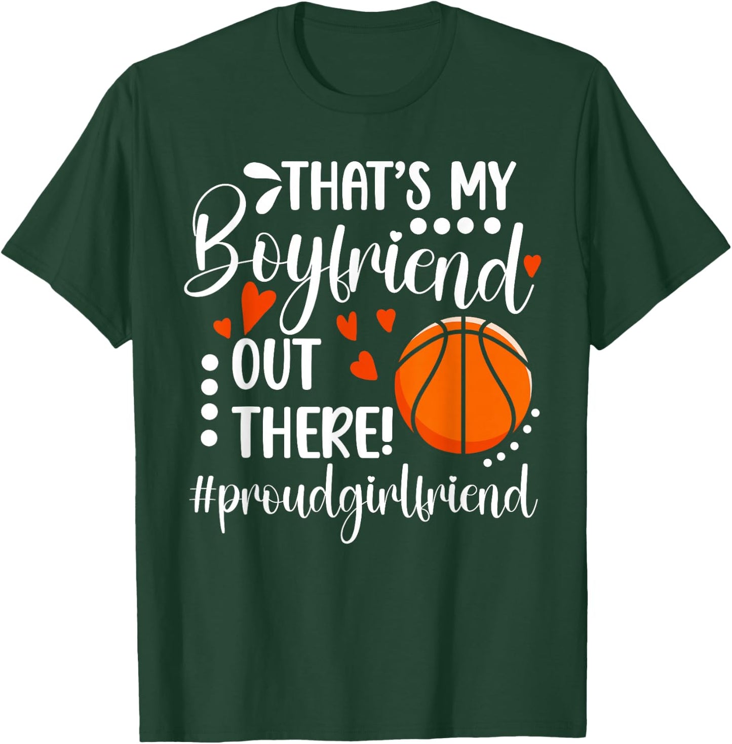 Proud Basketball Girlfriend Of A Basketball Player T-Shirt - T-Shirt | Forest