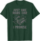 Just One More Car Part I Promise T-Shirt - T-Shirt | Forest