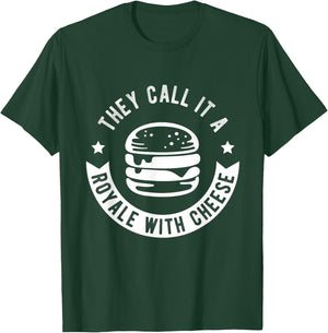 THEY CALL IT A ROYALE WITH CHEESE Burger Fast Food Fan T-Shirt - T-Shirt | Forest