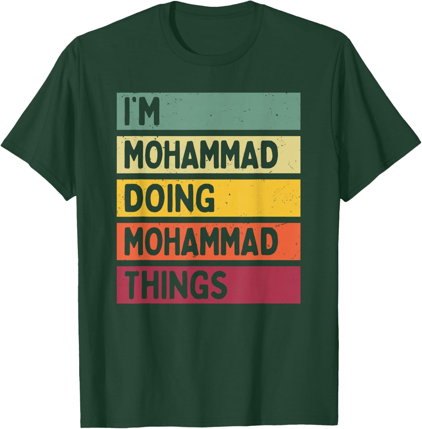 I'm Mohammad Doing Mohammad Things Funny Personalized Quote T-Shirt - T-Shirt | Forest