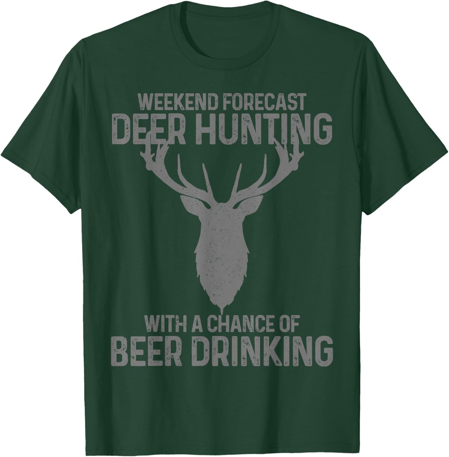 Weekend Forecast Deer Hunting With A Chance Of Beer Drinking T-Shirt - T-Shirt | Forest