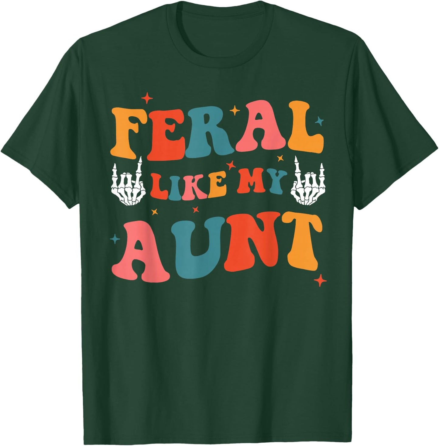 Feral Like My Aunt Funny Feral Nephew Niece Aunt Mothers Day T-Shirt - T-Shirt | Forest