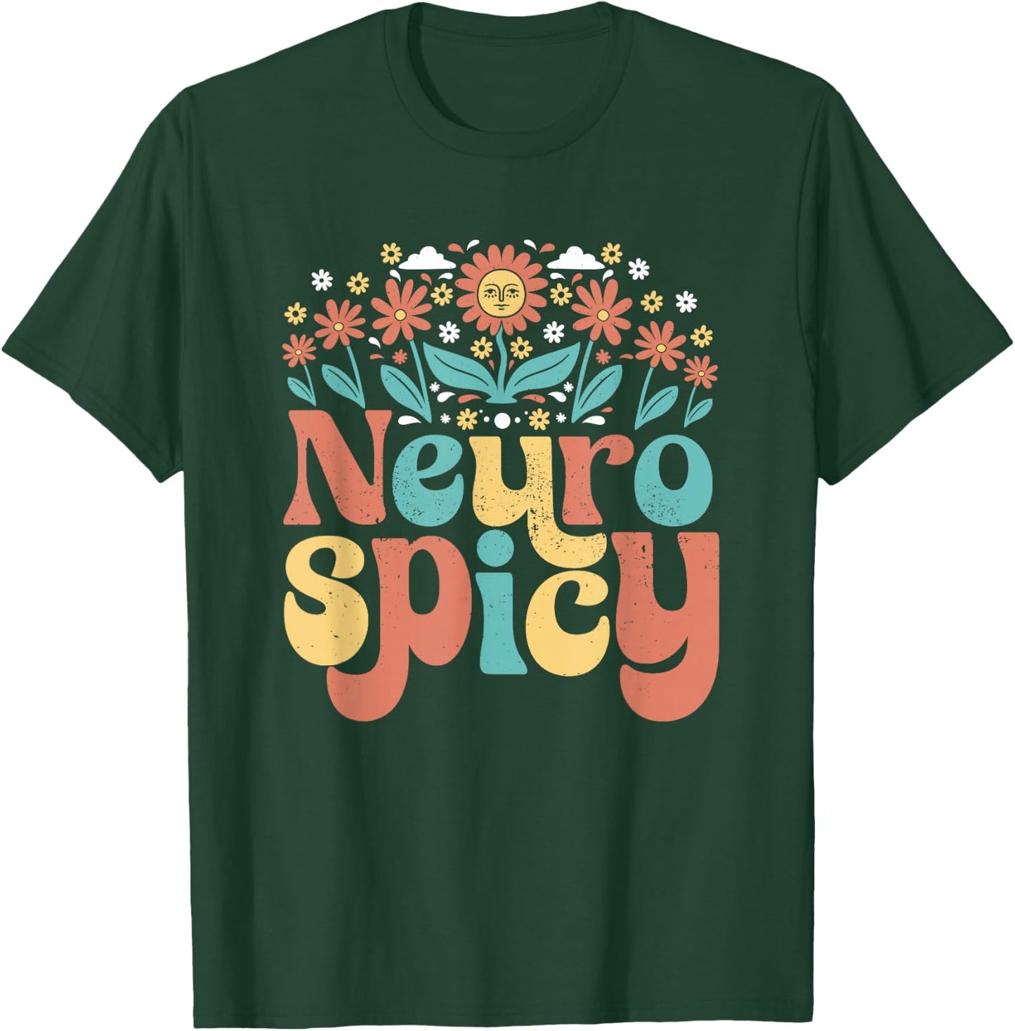 Neurodiversity - Neurospicy Neuro Spicy Shirt - Neurospicy T-Shirt - T-Shirt | Forest