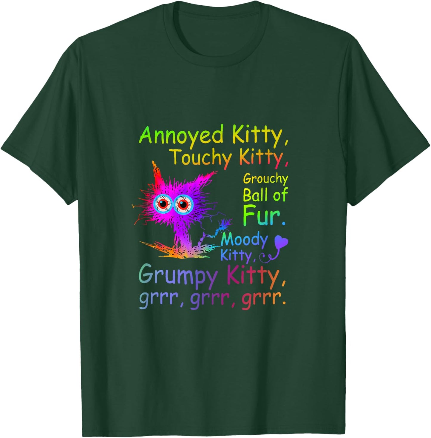 Annoyed Kitty Touchy Kitty Grouchy Ball Of Fur Moody Kitty T-Shirt - T-Shirt | Forest