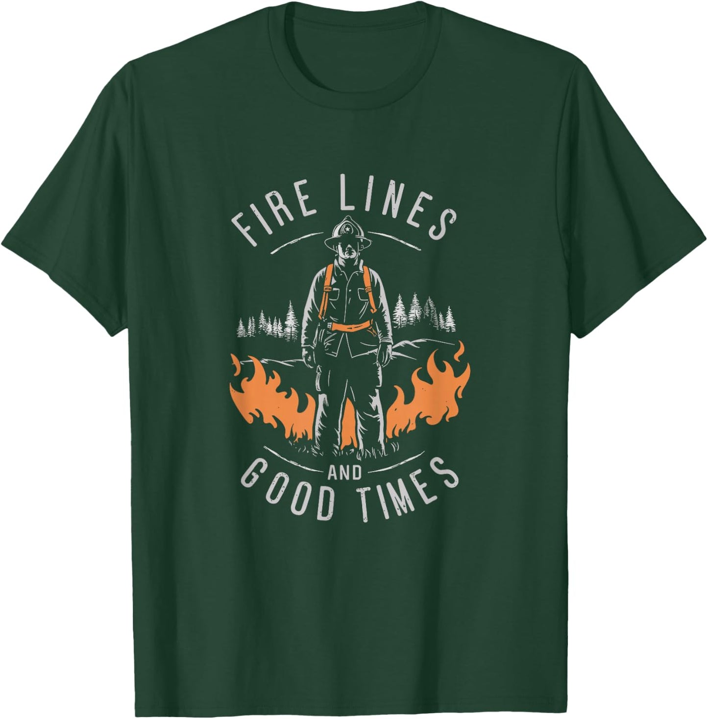 Firefighting Fire Lines And Good Times Wildland Firefighter T-Shirt - T-Shirt | Forest
