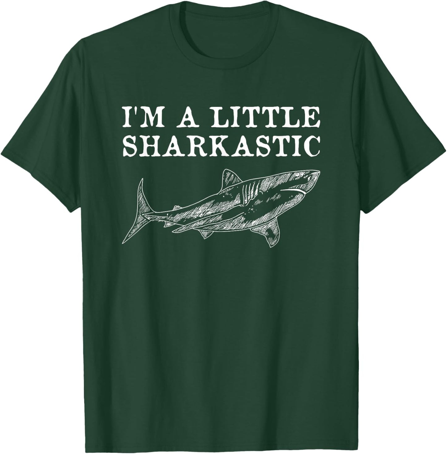 I'm A-Little Sharkastic Funny Apparel T-Shirt - T-Shirt | Forest