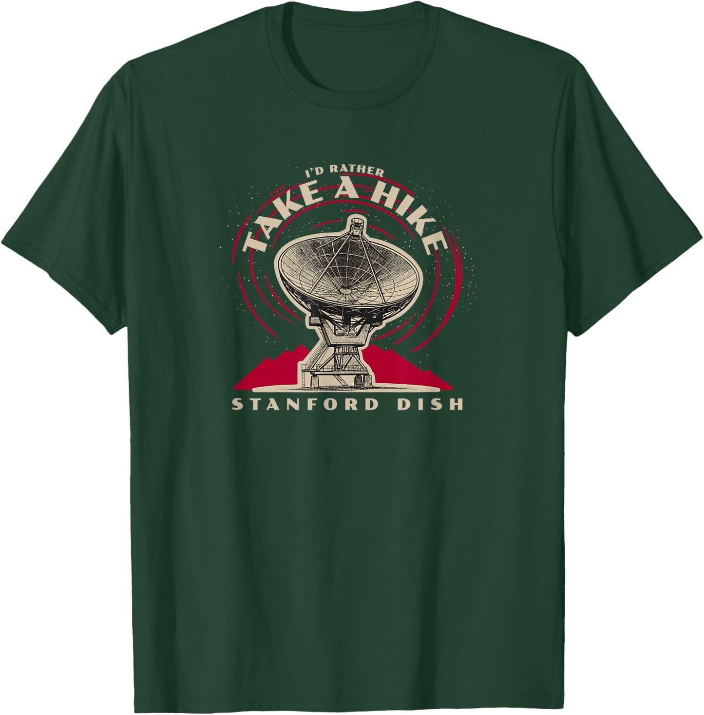 I'd Rather Take A Hike Stanford Dish Trail T-Shirt - T-Shirt | Forest