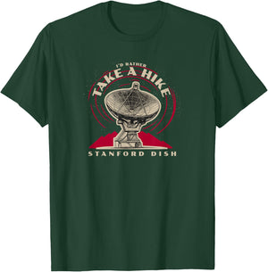I'd Rather Take A Hike Stanford Dish Trail T-Shirt - T-Shirt | Forest