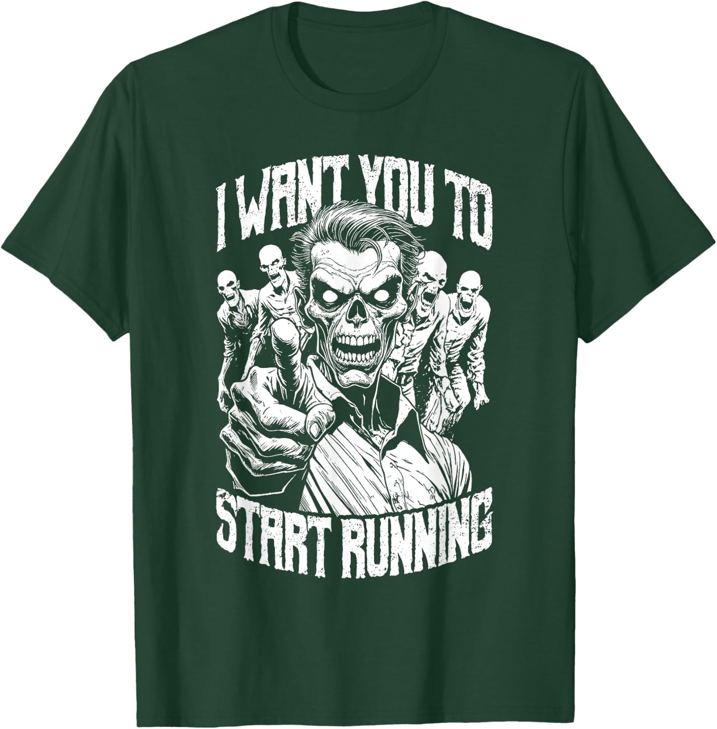 Zombie Marathon Runner I Want You To Start Running Halloween T-Shirt - T-Shirt | Forest