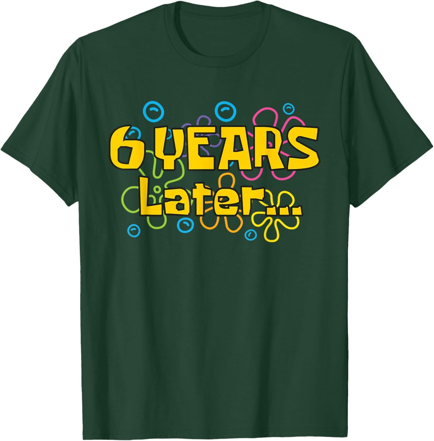 Six 6 Years Later Boy or Girl Birthday Party Funny Meme T-Shirt - T-Shirt | Forest