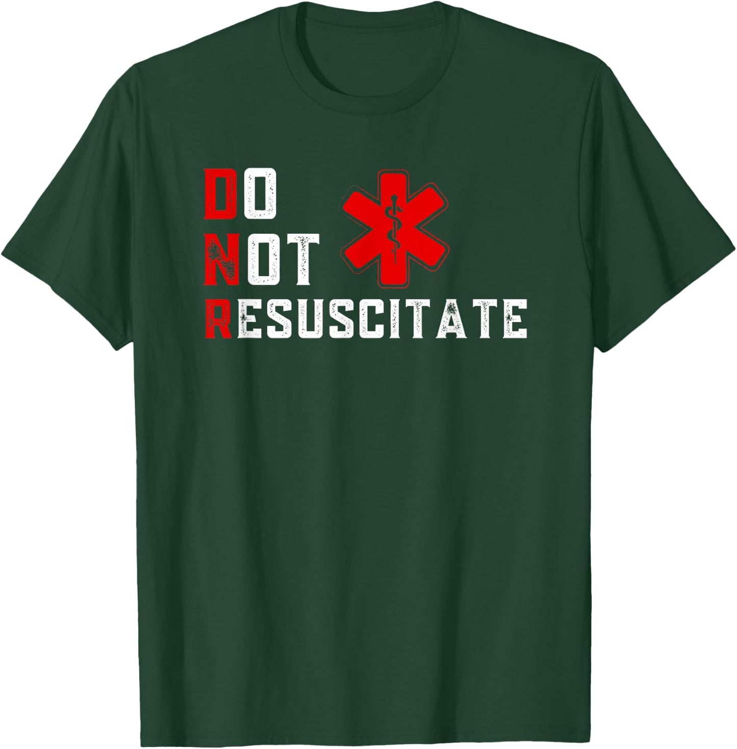 Do Not Resuscitate Signed DNR T-Shirt - T-Shirt | Forest