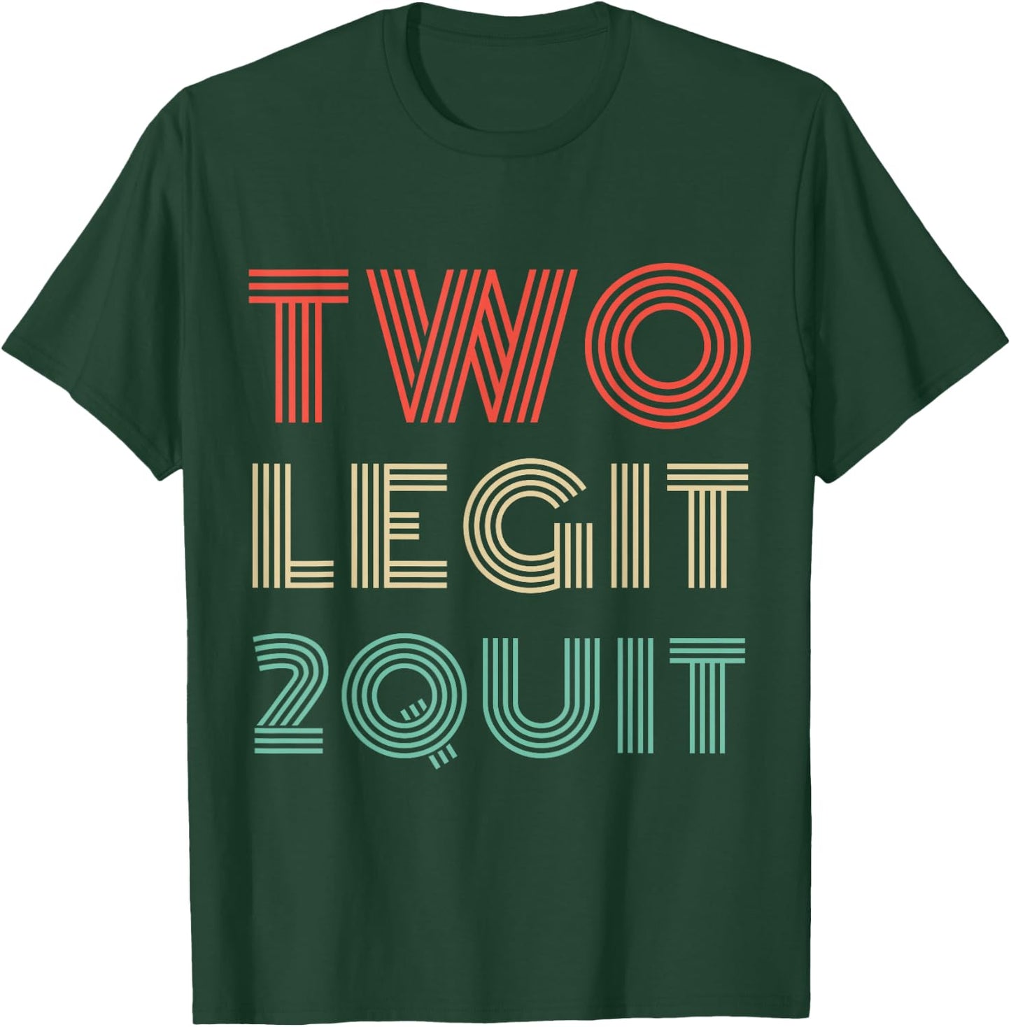 Two Legit 2 Quit Funny 80s 90s T-Shirt - T-Shirt | Forest