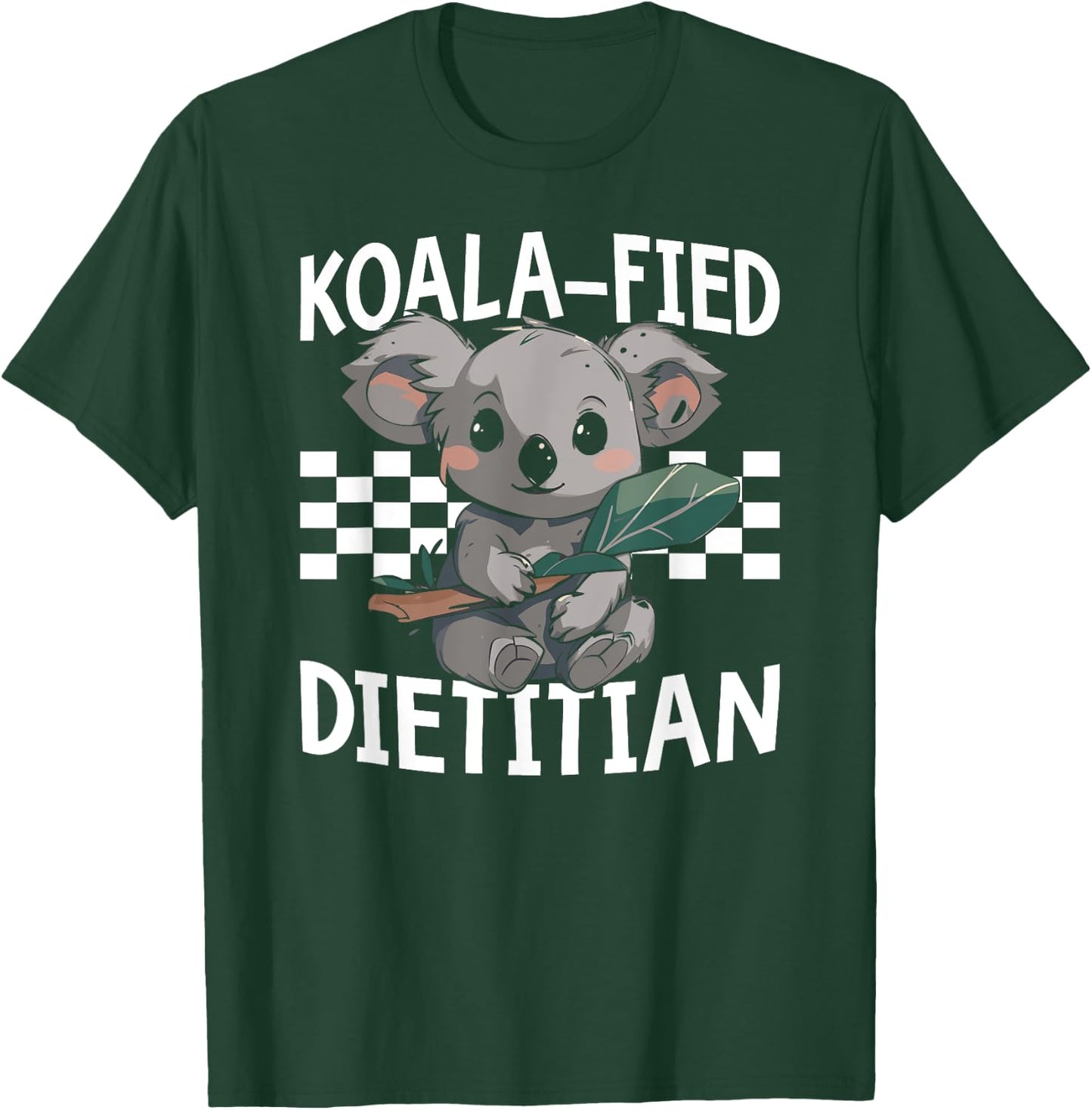 Koalafied Dietitian Nutritionist Dietary Expert T-Shirt - T-Shirt | Forest
