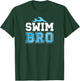 Swim Bro Swimming Brother Swim Brother Of A Swimmer Brother T-Shirt - T-Shirt | Forest