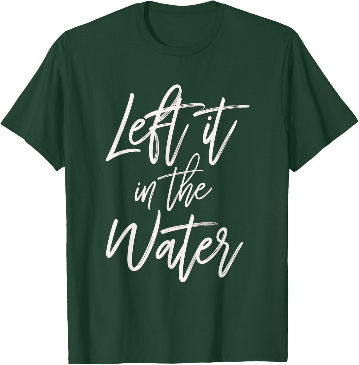 Left It In The Water Faith Christian Baptism Water T-Shirt - T-Shirt | Forest