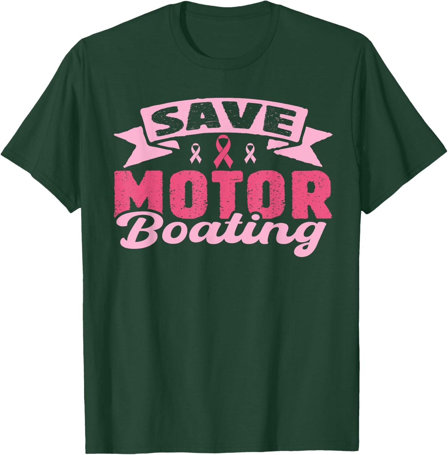 Save Motor Boating Funny Breast Cancer Pink Ribbon Men T-Shirt - T-Shirt | Forest