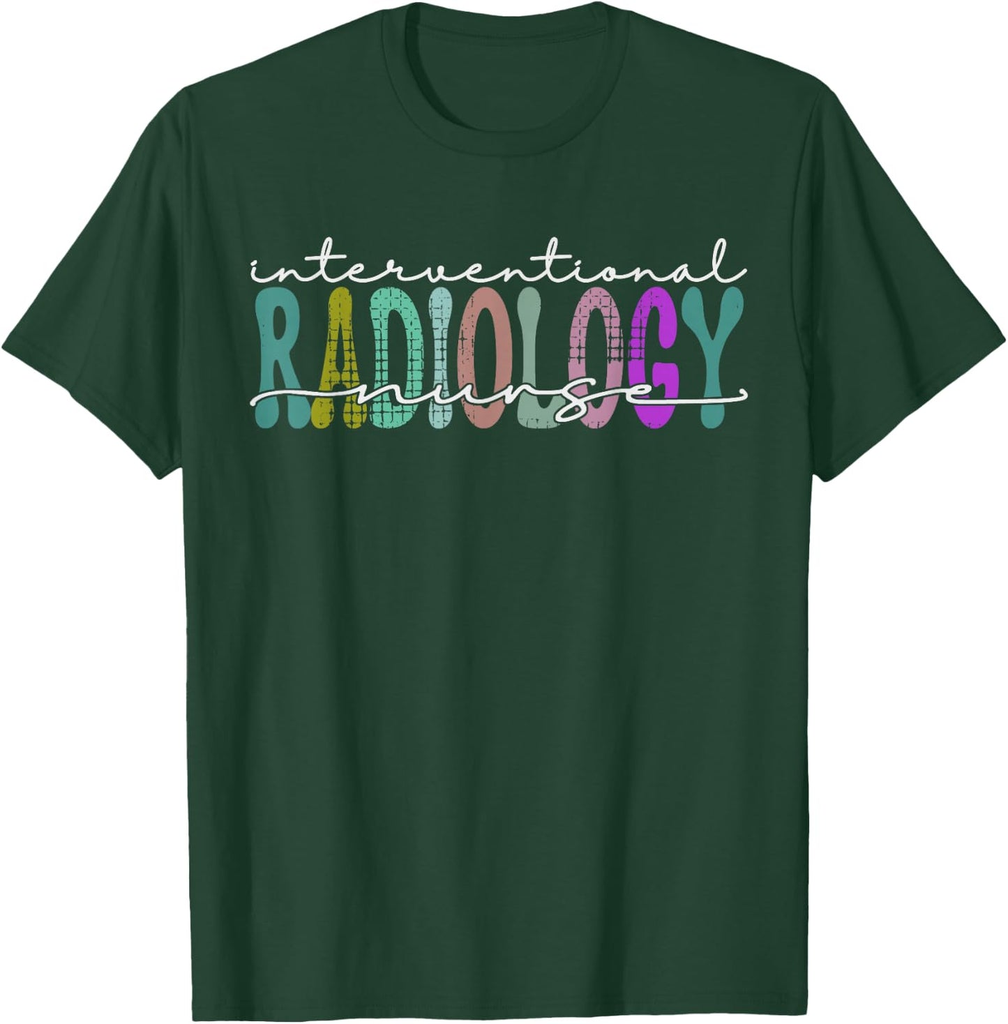 Interventional Radiology Nurse Practitioner IR Nursing T-Shirt - T-Shirt | Forest