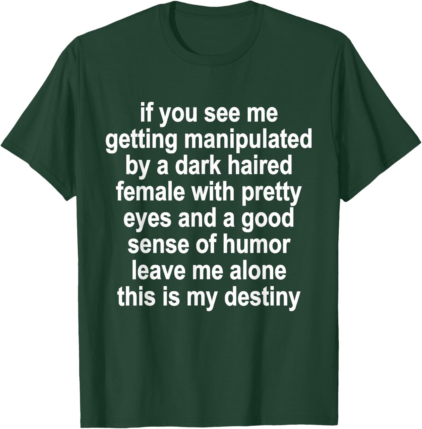 If You See Me Getting Manipulated Funny Sarcastic Quote T-Shirt - T-Shirt | Forest
